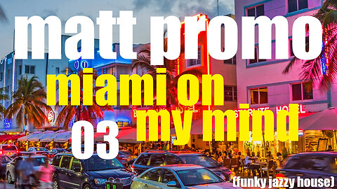 MATT PROMO - Miami On My Mind 03 (Funky House - 17.10.2000)