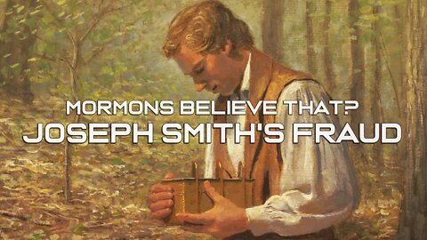 Sam Adams - Mormons Believe THAT??? Joseph Smith's Fraud Part 1