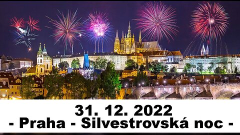 31.12.2022 - Praha - Silvestrovská noc - kompletní