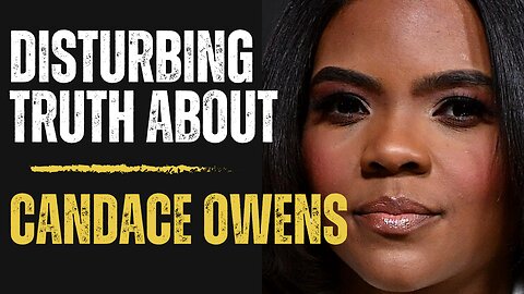 The Distrubing Truth About Candace Owens