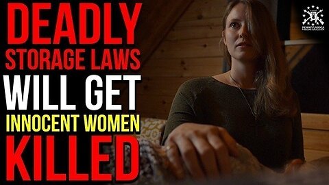 DEADLY 'SAFE STORAGE' LAWS WILL GET WOMEN KILLED!