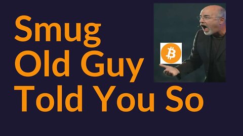 Bitcoin: Smug Old Guy Told You So (Dave Ramsey)