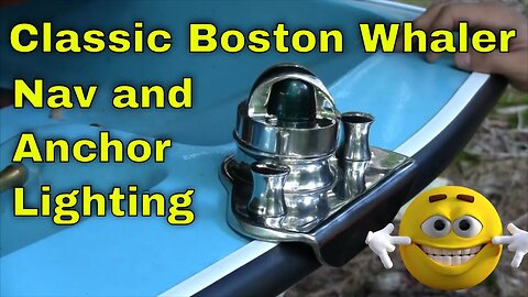 Boat Navigation Light and Anchor Light LED Mods and Wiring - Boston Whaler Restoration - Part 18