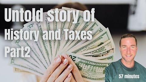 Untold story of history and taxes part 2