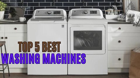 Top 5 Best Washing Machines review in 2024