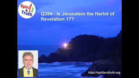 Q394 - Is Jerusalem the Harlot of Revelation 17?