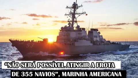 “Não Será Possível Atingir A Frota De 355 Navios”, Marinha Americana