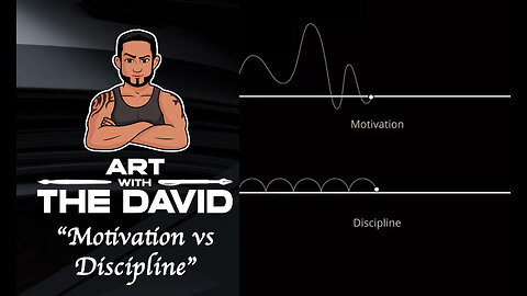 Art with The David - EPISODE 14 "Motivation vs Discipline"