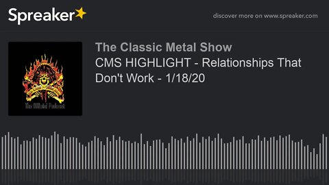 CMS HIGHLIGHT - Relationships That Don't Work - 1/18/20