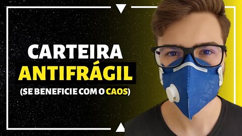 CARTEIRA DE INVESTIMENTOS ANTIFRÁGIL (para dormir em paz e se aposentar)