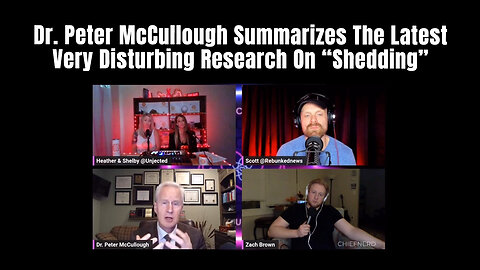 Dr. Peter McCullough Summarizes The Latest Very Disturbing Research On “Shedding”