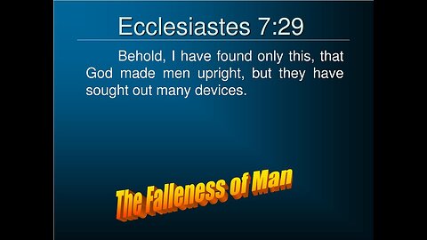 Ecclesiastes 7:29: Solomon knew of no Original Sin; God made Man Upright; They Chose to Sin