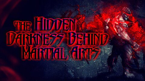 The Hidden Darkness Behind Martial Arts