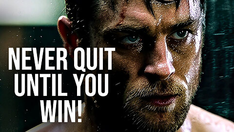Never Quit Until You Win! - Motivational Speech