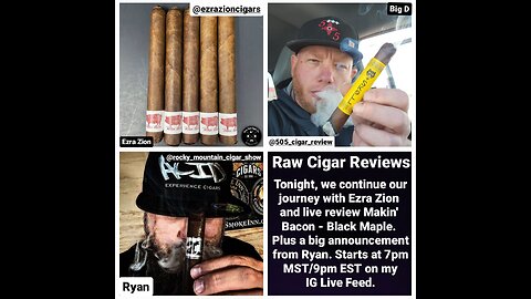 Raw Cigar Reviews (Episode 33) Ezra Zion - Makin' Bacon - Black Maple