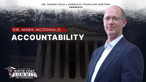 White Coat Summit III: Accountability by Dr. Mark McDonald