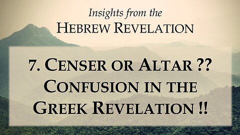 Censer or Altar? - Confusion in the Greek Revelation!