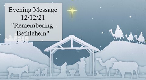 Remembering Bethlehem - Pastor Metzger