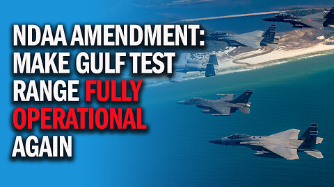 Gaetz Amendment: Make the Gulf Test Range Fully Operational Again
