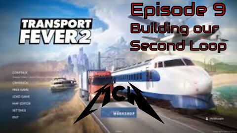 Transport Fever 2 Episode 9: Building our Second Loop