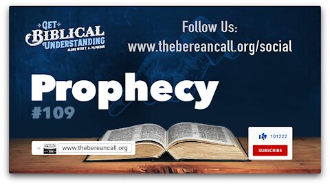 Get Biblical Understanding #109 - Prophecy