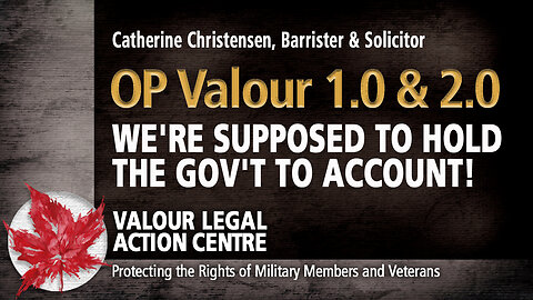 OP VALOUR 1 & 2 – We’re supposed to hold the Gov’t to account!