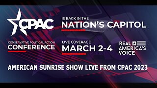 AMERICAN SUNRISE LIVE FROM CPAC 2023 3-2-23