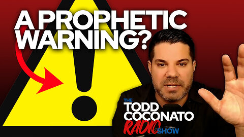 Prophetic Warning To The Body Of Christ! • The Todd Coconato Radio Show