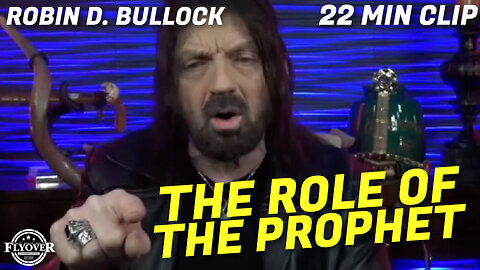The Role Of The Prophet - Robin Bullock | Flyover Clip