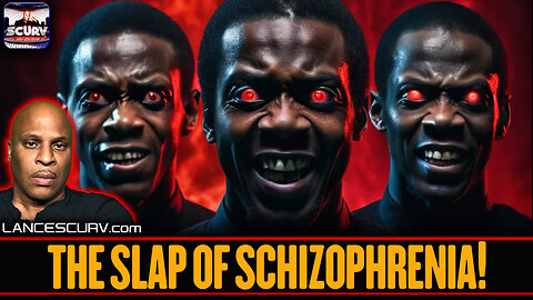 THE SLAP OF SCHIZOPHRENIA! | LANCESCURV