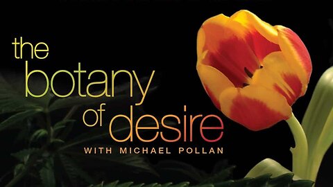 PBS Botany of Desire
