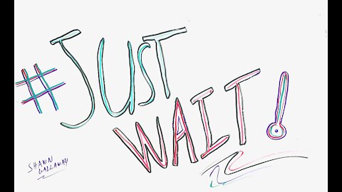 Just Wait - Shawn Gallaway & Dr. Jane Ruby