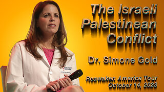 Dr. Simone Gold on the Palestinian / Israeli Conflict • Reawaken Tour Oct 2023