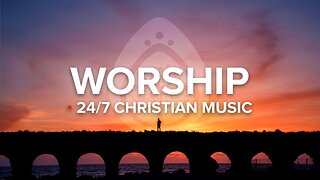 Good Christian Music Radio • Worship & Praise 24/7 Stream