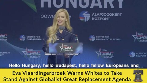 Eva Vlaardingerbroek Warns Whites to Take Stand Against Globalist Great Replacement Agenda
