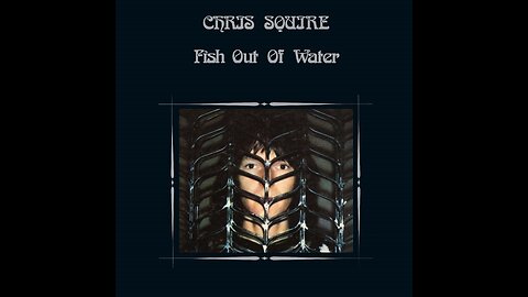 Fish Out of Water ~ Chris Squire