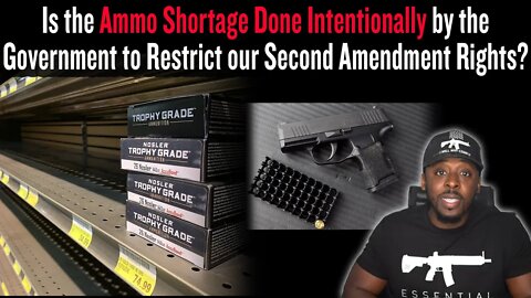 Is the Ammo Shortage Done Intentionally by the Government to Restrict our Second Amendment Rights?