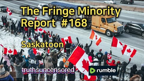 The Fringe Minority Report #168 National Citizens Inquiry Saskatoon