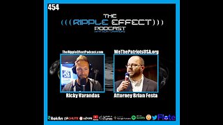The Ripple Effect Podcast #454 (Attorney Brian Festa | COVID & Current Events)