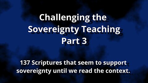 Challenging the Sovereignty Teaching Part 3