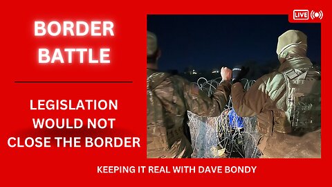 Border legislation will not close the border
