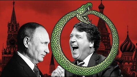 THE SNAKE EATING IT'S OWN TAIL! THE TUCKER CARLSON_PUTIN INTERVIEW IS THE ACTUAL CIA PSYOP!