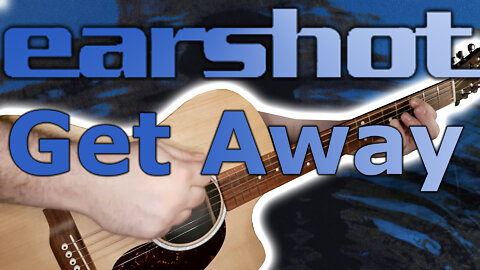 Get Away by Earshot Acoustic Cover