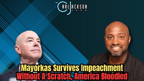 Mayorkas Survives Impeachment Without A Scratch, America Bloodied