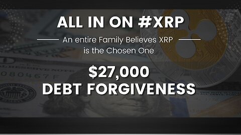 All in on #xrp | A Family Believes XRP is the Chosen One | Debt Forgiveness #nesaragesara