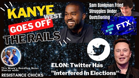 FULL SHOW: Kanye Goes off the Rails; Musk: Twitter Has "Interfered In Elections" 12/2/22
