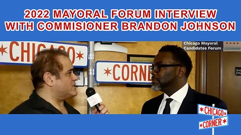 2022 Chicago Mayoral Forum Interview with Commissioner Brandon Johnson