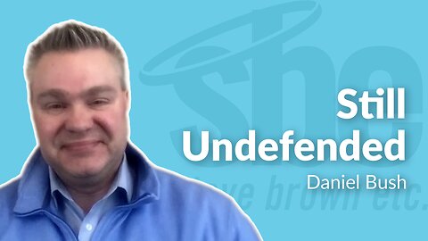 Daniel Bush | Still Undefended | Steve Brown, Etc. @lexhampress