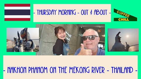 Thursday Morning Out & About in Nakhon Phanom on the Mekong River - Issan Region of Thailand #isaan