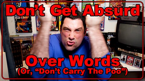 Don't Get Absurd Over Words